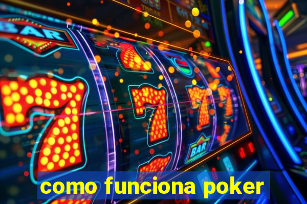 como funciona poker